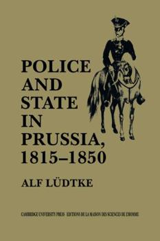 Police and State in Prussia, 1815-1850
