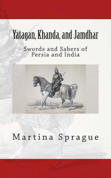 Paperback Yatagan, Khanda, and Jamdhar: Swords and Sabers of Persia and India Book