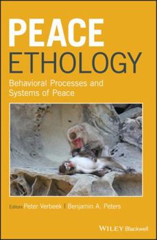 Hardcover Peace Ethology: Behavioral Processes and Systems of Peace Book