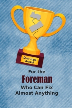 For the Foreman Who Can Fix Almost Anything | Duct Tape Award: Employee Appreciation Journal and Gift Idea