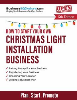 Paperback How to Start Your Own Christmas Light Installation Business Book
