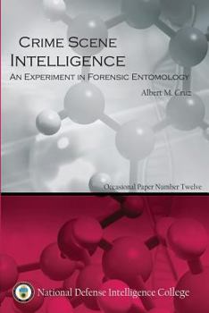 Paperback Crime Scene Intelligence: An Experiment in Forensic Entomology Book
