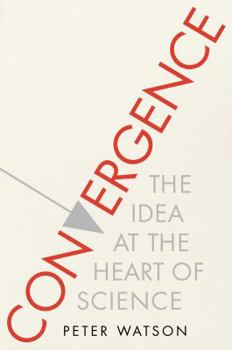 Hardcover Convergence: The Idea at the Heart of Science Book