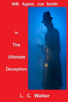 The Ultimate Deception: NIB Agent,  Joe Smith, in