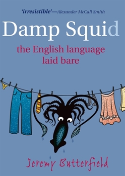 Paperback Damp Squid: The English Language Laid Bare Book