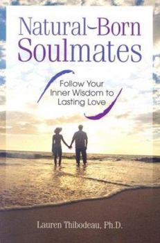 Paperback Natural-Born Soulmates: Follow Your Inner Wisdom to Lasting Love Book
