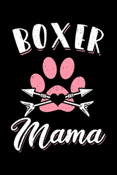 Boxer Mama: Dog Notebook to Write in, 6x9, Lined, 120 Pages Journal