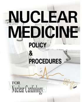 Paperback Nuclear Medicine Policy & Procedures: For Nuclear Cardiology Book