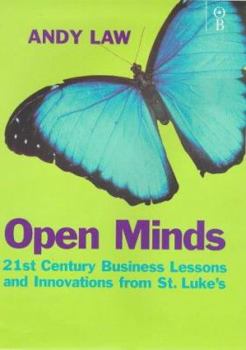 Hardcover Open minds: 21st century business lessons and innovations from St Luke's Book