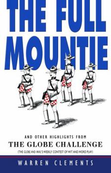 Paperback The Full Mountie: And Other Highlights from the Globe Challenge Book