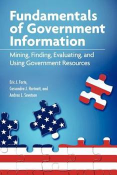 Paperback Fundamentals of Government Information: Mining, Finding, Evaluating, and Using Government Resources Book