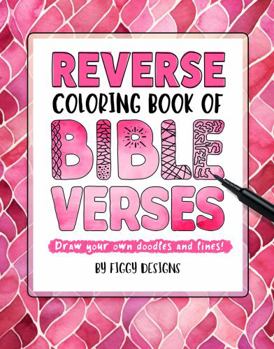 Reverse Coloring Book of Bible Verses: Draw Your Own Doodles and Lines (Reverse Coloring Books)