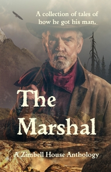 Paperback The Marshal: A collection of tales of how he got his man. Book