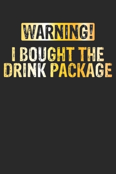 Paperback Warning I Bought The Drink Package: Cruise Journal, Paperback Notepad To Record Cruise Memories or Plans, 120 pages Book