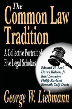 Paperback The Common Law Tradition: A Collective Portrait of Five Legal Scholars Book