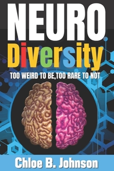 Paperback Neurodiversity: Too weird to be, too rare to not Book