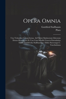 Paperback Opera omnia; uno volumine comprehensa. Ad fidem optimorum librorum denuo recognovit et una cum scholiis graecis emendatius edidit Godofredus Stallbaum [Latin] Book