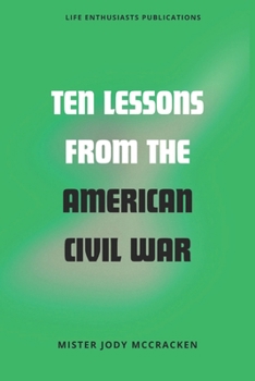 Paperback Ten Lessons from the American Civil War Book