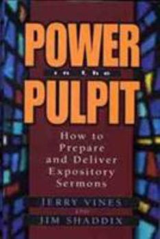 Hardcover Power in the Pulpit: How to Prepare and Deliver Expository Sermons Book