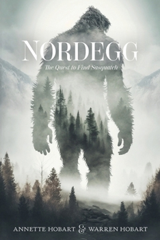 Nordegg: The Quest to Find Sasquatch