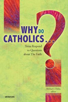Mass Market Paperback Why Do Catholics . . . ?: Teens Respond to Questions about the Faith Book