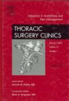 Hardcover Thoracic Anesthesia and Pain Management, an Issue of Thoracic Surgery Clinics: Volume 15-1 Book