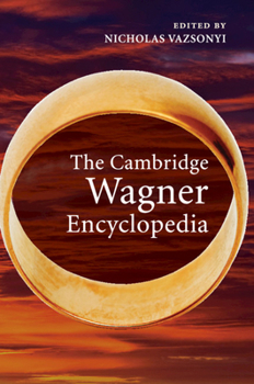 Paperback The Cambridge Wagner Encyclopedia Book