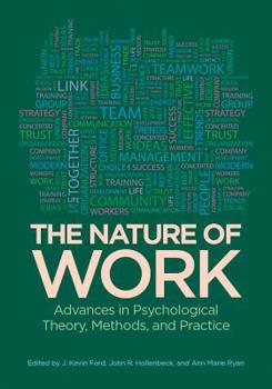 Hardcover The Nature of Work: Advances in Psychological Theory, Methods, and Practice Book