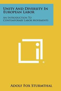 Paperback Unity and Diversity in European Labor: An Introduction to Contemporary Labor Movements Book