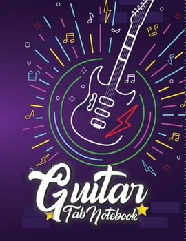 Guitar Tab Notebook: Blank Music Journal for Guitar Music Notes - Guitar Tablature Blank Notebook Chords Guitarists Sheet Music Journal Musician Gift