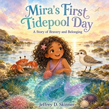 Mira's First Tidepool Day: A Gentle First-Day Story of Bravery, Friendship, and Belonging for Ages 5–8