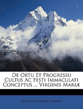Paperback De Ortu Et Progressu Cultus Ac Festi Immaculati Conceptus ... Virginis Mariæ [French] Book