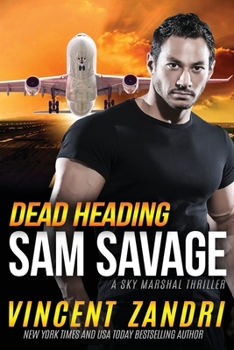 Dead Heading : A Sam Savage Sky Marshal Thriller