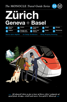 Hardcover The Monocle Travel Guide to Zürich Geneva + Basel: The Monocle Travel Guide Series Book