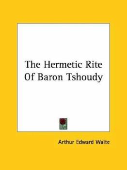 Paperback The Hermetic Rite Of Baron Tshoudy Book