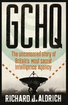 Paperback Gchq: The Uncensored Story of Britain's Most Secret Intelligence Agency Book