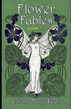 Paperback Flower Fables Annotated Book