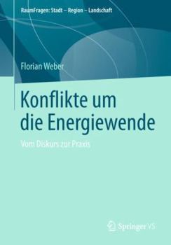 Paperback Konflikte Um Die Energiewende: Vom Diskurs Zur PRAXIS [German] Book