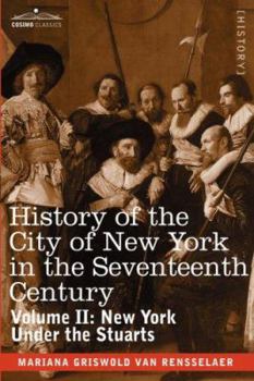 Hardcover History of the City of New York in the Seventeenth Century, Volume II Book