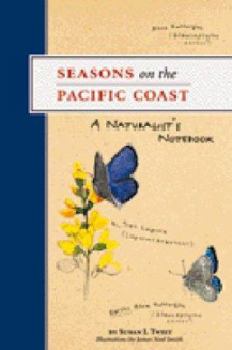 Hardcover Seasons on the Pacific Coast: A Naturalist's Notebook Book