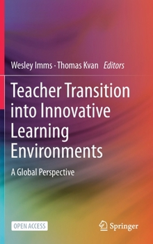 Hardcover Teacher Transition Into Innovative Learning Environments: A Global Perspective Book