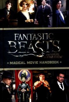 Hardcover Fantastic Beasts and Where to Find Them: Magical Movie Handbook Book