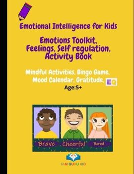 Paperback Emotional Intelligence for Kids: Emotions toolkit, Feelings, Self-regulation, Effective Communication, Activity Book