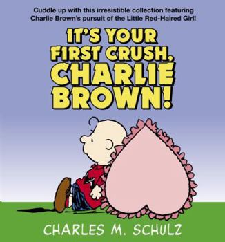 Paperback It's Your First Crush, Charlie Brown! Book