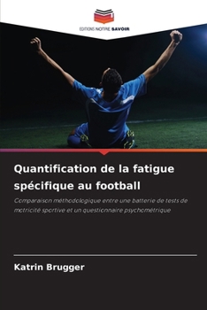 Paperback Quantification de la fatigue spécifique au football [French] Book