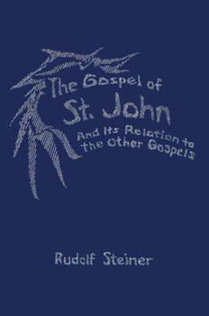 The Gospel of St. John and Its relation to the Other Gospels