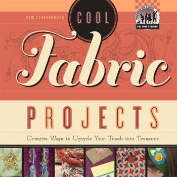 Library Binding Cool Fabric Projects: Creative Ways to Upcycle Your Trash Into Treasure: Creative Ways to Upcycle Your Trash Into Treasure Book