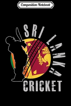Paperback Composition Notebook: Sri Lanka Cricket Team Support Design Gift Journal/Notebook Blank Lined Ruled 6x9 100 Pages Book