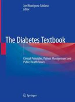 Hardcover The Diabetes Textbook: Clinical Principles, Patient Management and Public Health Issues Book