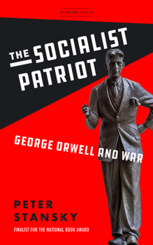 Paperback The Socialist Patriot: George Orwell and War Book